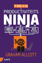 Zo word je een ProductiviteitsNinja - Graham Allcott (ISBN 9789462960695)