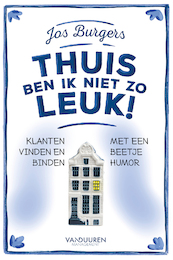 Thuis ben ik niet zo leuk! - Jos Burgers (ISBN 9789089654564)