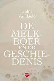 De melkboer en de geschiedenis - John Vandaele (ISBN 9789462672833)