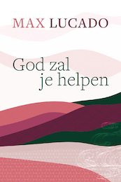 God zal je helpen - Max Lucado (ISBN 9789033802591)