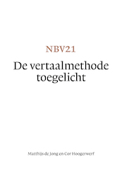 NBV21 - De vertaalmethode toegelicht - Matthijs de Jong, Cor Hoogerwerf (ISBN 9789089122605)