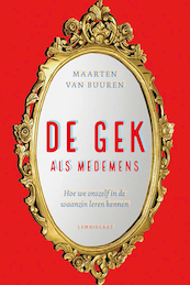 De gek als medemens - Maarten van Buuren (ISBN 9789047714484)