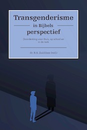 Transgenderisme in Bijbels perspectief - B.A. Zuiddam (ISBN 9789087187606)