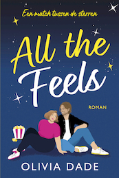 All the Feels - Olivia Dade (ISBN 9789020549737)