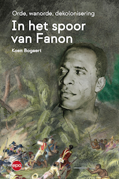 In het spoor van Fanon - Koen Bogaert (ISBN 9789462673946)
