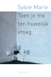 Toen je me ten huwelijk vroeg - Sylvie Marie (ISBN 9789057594670)