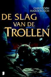 De slag van de trollen - Christoph Hardebusch (ISBN 9789022555590)