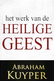 Het Werk van de Heilige Geest 3 - Abraham Kuijper (ISBN 9789057195693)