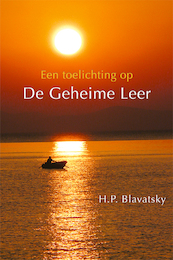 Een toelichting op De Geheime Leer - H.P. Blavatsky (ISBN 9789491433290)