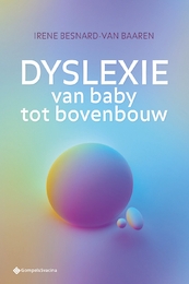 Dyslexie van baby tot bovenbouw - Irene Besnard-van Baaren (ISBN 9789463713931)