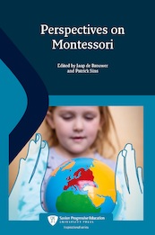 Perspectives on Montessori - Foreword By Adele Daimond, Nineteen international Montessori experts, Twelve renowned Authors (ISBN 9789491480164)