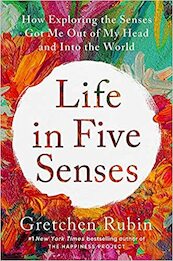 Life in Five Senses - Gretchen Rubin (ISBN 9781529376371)