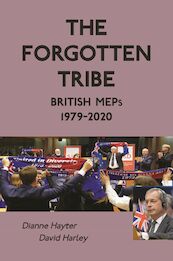 The Forgotten Tribe: British MEPs 1979-2020 - Dianne Hayter, David Harley (ISBN 9781739143602)