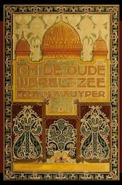 Om de oude wereldzee deel 1 en 2 - Abraham Kuyper (ISBN 9789057193101)