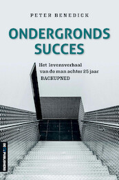 Ondergronds succes - Peter Benedick (ISBN 9789462961852)