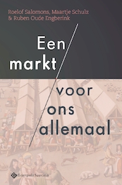 Een markt voor ons allemaal - Roelof Salomons, Maartje Schulz, Ruben Oude Engberink (ISBN 9789463712804)