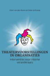 Theatervoorstellingen in organisaties - Peter van den Boom, Peter de Roode (ISBN 9789463189316)