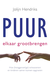 Puur elkaar grootbrengen - Jolijn Hendriks (ISBN 9789020215144)