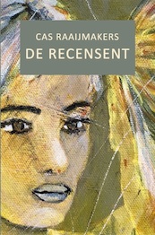 De recensent - Cas Raaijmakers (ISBN 9789462663817)