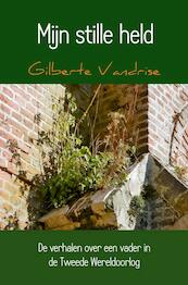 Mijn stille held - Gilberte Vandrise (ISBN 9789402194777)