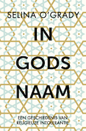 In Gods naam - Selina O'Grady (ISBN 9789401916851)