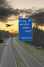 De dag dat alles anders werd - Regina Jansen (ISBN 9789463988063)