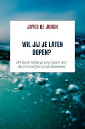 Wil jij je laten dopen? - Joyce de Jongh (ISBN 9789403605692)