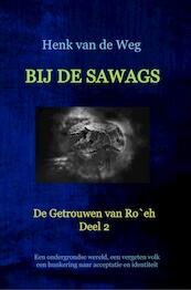 Bij de Sawags - Henk van de Weg (ISBN 9789403604954)