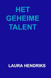 Het geheime talent - Laura Hendriks (ISBN 9789464355017)