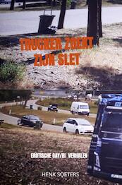 Trucker zoekt zijn Slet - Henk Soeters (ISBN 9789403641447)