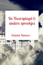 De Toverspiegel & andere sprookjes - Chantal Tammer (ISBN 9789464486575)