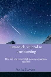 Financiële vrijheid na pensionering - Franky Stevens (ISBN 9789464651898)