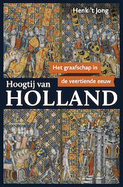 Hoogtij van Holland - Henk 't Jong (ISBN 9789401918541)