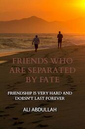 Friends Who Are Separated by Fate - Ali Abdullah (ISBN 9789403675992)