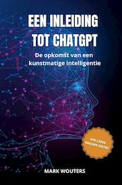 Een inleiding tot ChatGPT - Mark Wouters (ISBN 9789464804225)