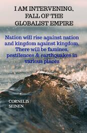 I Am Intervening, Fall of the Globalist Empire - Cornelis Seinen (ISBN 9789464808810)