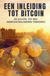 Een inleiding tot bitcoin - Mark Wouters (ISBN 9789464922981)