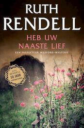 Heb uw naaste lief - Ruth Rendell (ISBN 9789400503861)