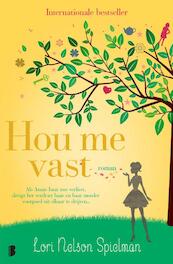 Hou me vast - Lori Nelson Spielman (ISBN 9789022580707)