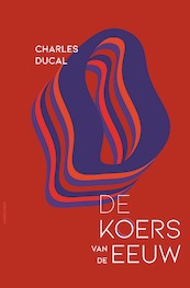 De koers van de eeuw - Charles Ducal (ISBN 9789025470562)