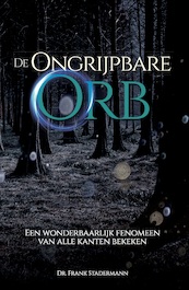 De ongrijpbare Orb - Frank Stadermann (ISBN 9789493071469)