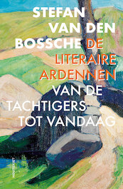 De literaire Ardennen - Stefan van den Bossche (ISBN 9789089249876)