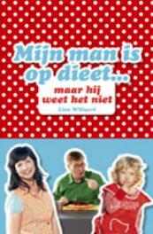 Mijn man is op dieet, maar hij weet het niet - L. Willaert (ISBN 9789058563118)