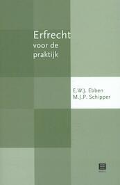 Erfrecht voor de praktijk - E.W.J. Ebben, M.J.P. Schipper (ISBN 9789046605608)