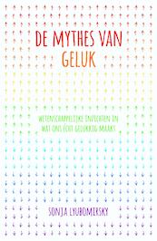 De mythes van geluk - Sonja Lyubomirsky (ISBN 9789044969917)