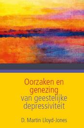 Oorzaken en genezing van geestelijke depressiviteit - D. Martyn Lloyd-Jones (ISBN 9789033609985)