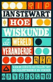 Hoe wiskunde de wereld veranderde - Ian Stewart (ISBN 9789088030574)