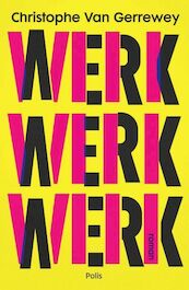 Werk werk werk - Christophe Van Gerrewey (ISBN 9789463102100)