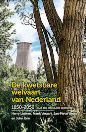 De kwetsbare welvaart van Nederland, 1850-2050 - Harry Lintsen, Frank Veraart, Jan Pieter Smits, John Grin (ISBN 9789044636444)