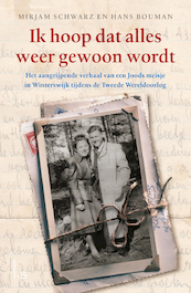 Ik hoop dat alles weer gewoon wordt - Mirjam Schwarz, Hans Bouman (ISBN 9789024576555)